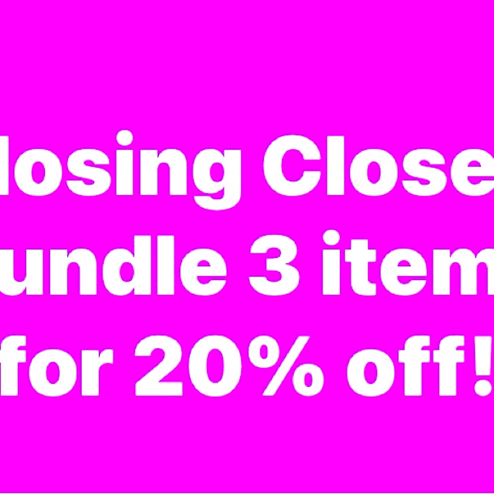 CLOSING CLOSET!Bundle Sale.Select 3 items/20% off my low prices.MUST BUY 3 item